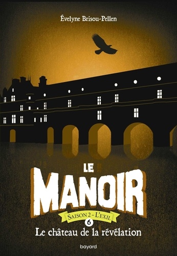 Le Manoir, Saison 2 - L'Exil Tome 6 : Le château de la révélation