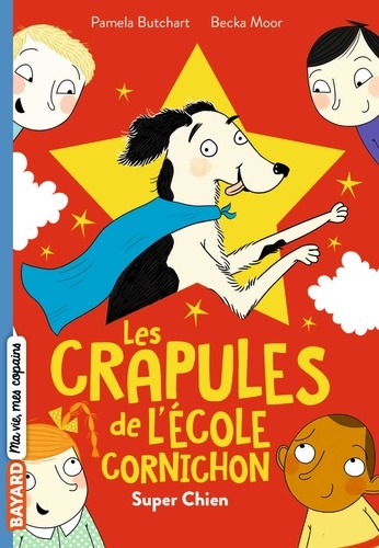 Les crapules de l'école Cornichon Tome 4 : Super chien