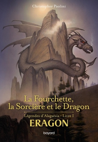 Eragon - Légendes d'Alagaësia Tome 1 : La Fourchette, la Sorcière et le Dragon