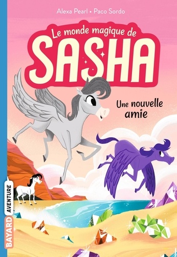 Le monde magique de Sasha Tome 3 : Une nouvelle amie