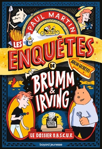 Les enquêtes archi-secrètes de Brumm & Irving Tome 1 : Le dossier O.B.S.C.U.R.