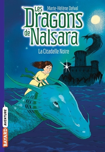 Les dragons de Nalsara Tome 9 : La citadelle noire