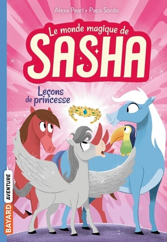 Le monde magique de Sasha Tome 4 : Leçons de princesse