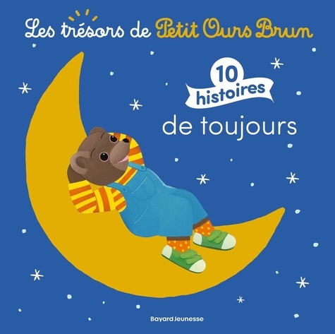 Les trésors de Petit Ours Brun. 10 histoires de toujours