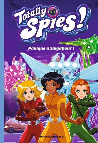 Totally Spies ! Tome 4 : Panique à Singapour !