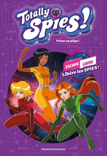 Totally Spies ! : Prises au piège ! Escape game, libère les Spies !