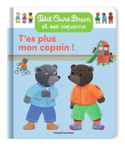 Petit Ours Brun et ses copains : T'es plus mon copain !