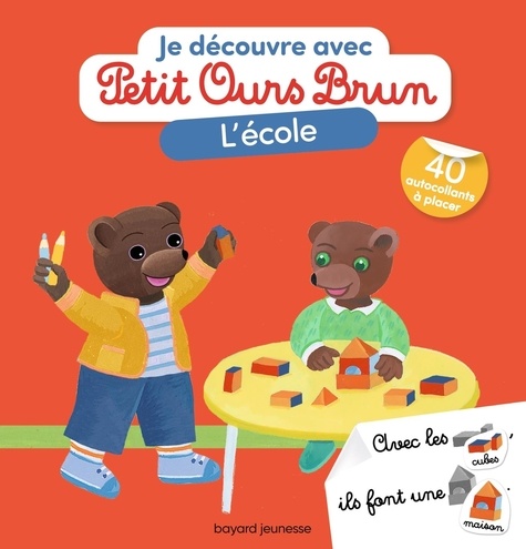 Je découvre l'école avec Petit Ours Brun. Avec 40 autocollants à placer