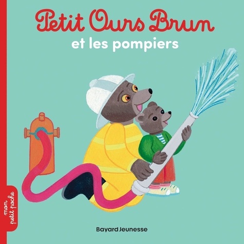 Petit Ours Brun : Petit Ours Brun et les pompiers