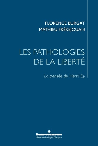 Les pathologies de la liberté. La pensée de Henri Ey