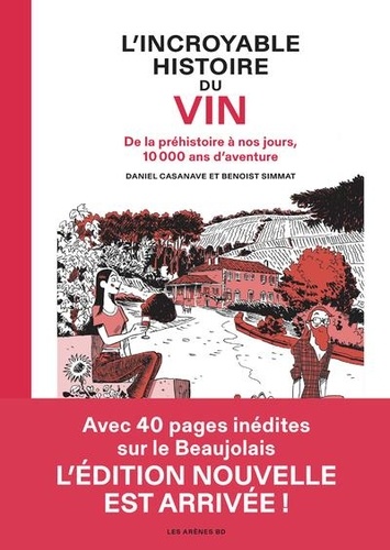 L'incroyable histoire du vin. De la préhistoire à nos jours, 10 000 ans d'aventure