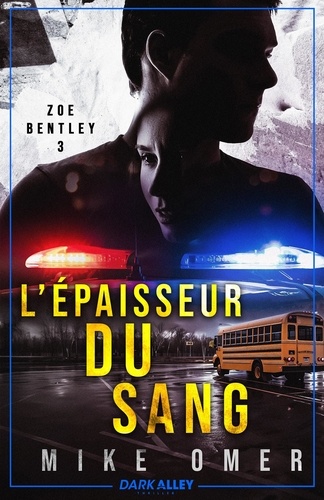 Zoe Bentley Tome 3 : L'épaisseur du sang