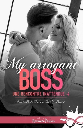 Une rencontre inattendue Tome 4 : My arrogant boss