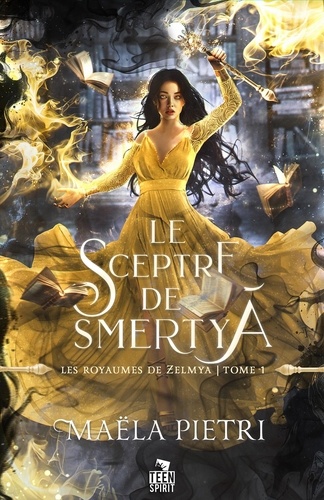 Les royaumes de Zelmya Tome 1 : Le sceptre de Smertya