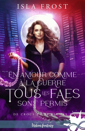 De crocs et de plumes Tome 2 : En amour comme à la guerre, tous les faes sont permis