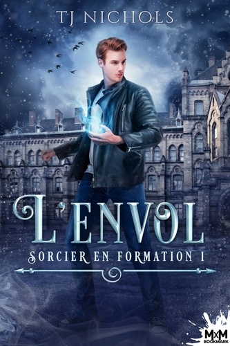 Sorcier en formation Tome 1 : L'envol