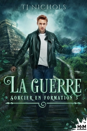 Sorcier en formation Tome 3 : La guerre