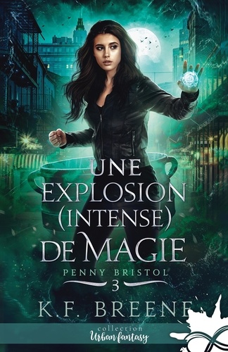 Penny Bristol Tome 3 : Une explosion (intense) de magie