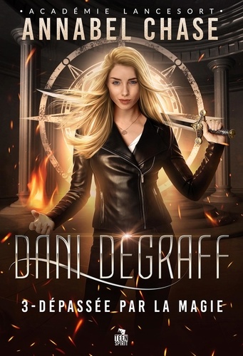 Dani Degraff Tome 3 : Dépassée par la magie