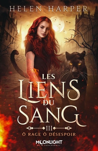 Les Liens du Sang Tome 3 : O rage ô désespoir