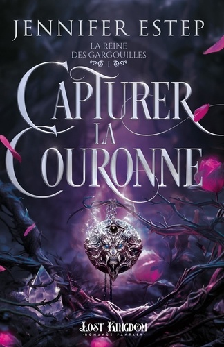 La reine des gargouilles Tome 1 : Capturer la Couronne