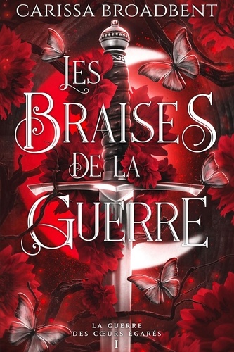 La guerre des coeurs égarés Tome 1 : Les braises de la guerre