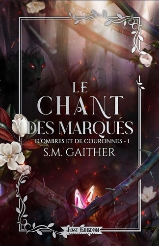 D'ombres et de couronnes Tome 1 : Le chant des marqués