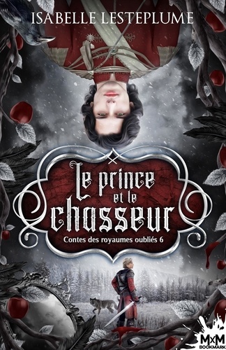 Contes des royaumes oubliés Tome 6 : Le prince et le chasseur