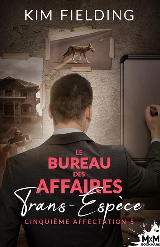 Le bureau des affaires trans-espèce. Tome 5, cinquième affectation