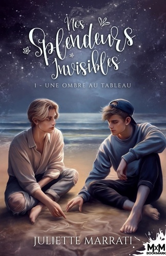 Nos splendeurs invisibles Tome 1 : Une ombre au tableau