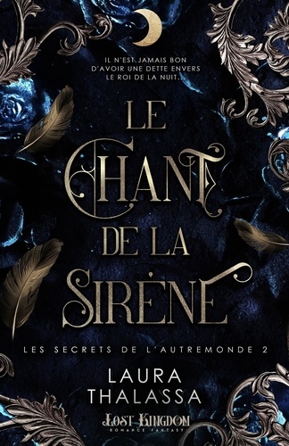 Les secrets de l'AutreMonde Tome 2 et Tome 2,5 : Le chant de la sirène ; L'ascencion du roi