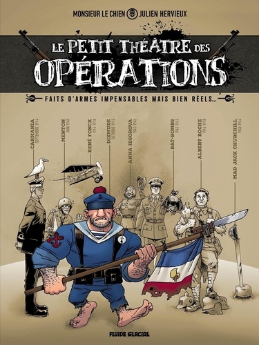 Le petit théâtre des opérations : Faits d'armes impensables mais bien réels... Tome 1