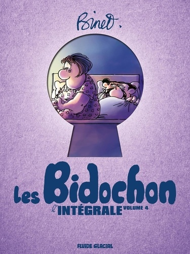 Les Bidochon Intégrale Tome 4 : Tome 13, La vie de mariage ; Tome 14, Des instants inoubliables ; Tome 15, Bidochon mère (môman) ; Tome 16, Toniques !