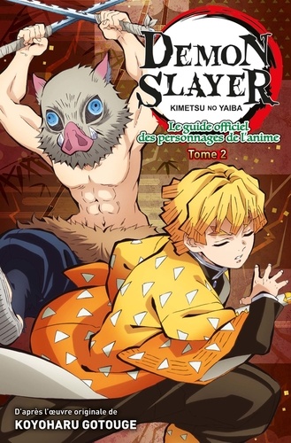 Demon Slayer Tome 2 : Le guide officiel des personnages de l'anime