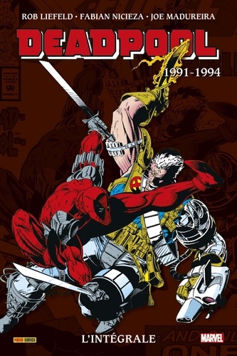 Deadpool L'Intégrale : 1991-1994