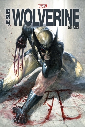 Je suis Wolverine. 50 ans