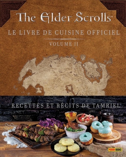 The Elder Scrolls, le livre de cuisine officiel. Volume 2, Recettes et récits de Tamriel