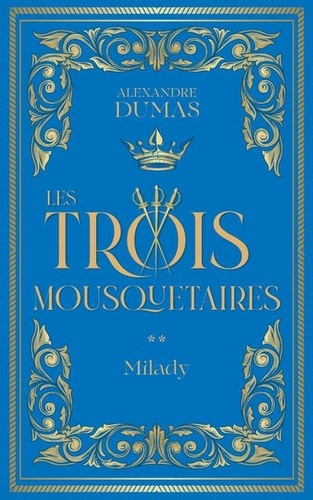 Les Trois Mousquetaires Tome 2 : Milady