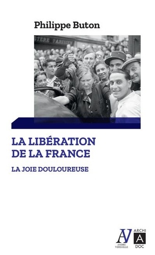 La libération de la France. La joie douloureuse