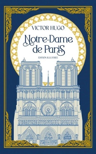 Notre-Dame de Paris. Edition illustrée