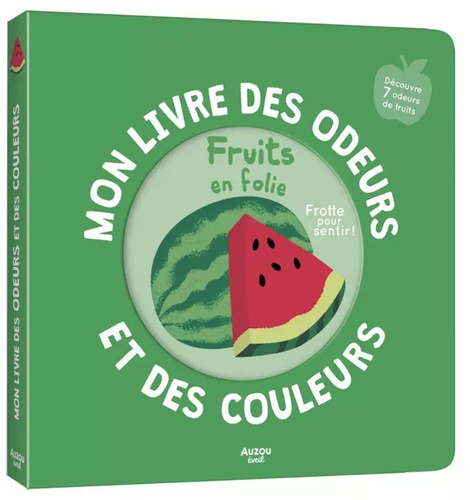 Fruits en folie. Découvre 7 odeurs de fruits