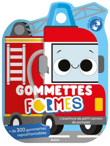 L'aventure de petit camion de pompier. Avec plus de 300 gommettes repositionnables