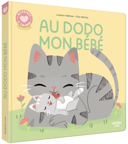 Au dodo mon bébé. Histoire à câliner