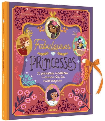 Fabuleuses princesses. 15 princesses modernes à découvrir dans leur monde imaginaire