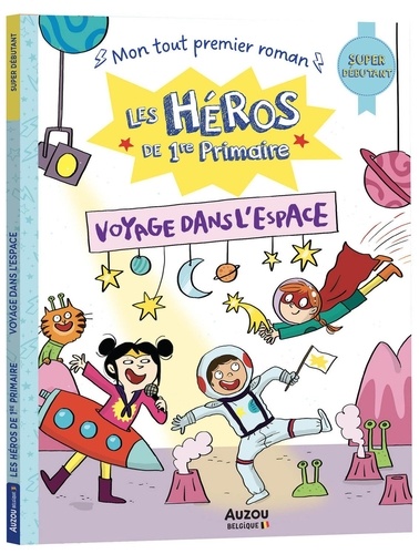 Les héros de 1ère Primaire : Voyage dans l'espace. Super débutant