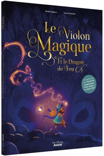 Le Violon magique et le dragon de feu. Avec 1 QR code