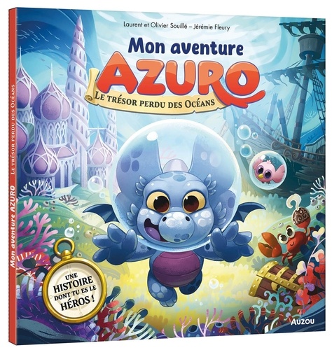 Azuro : Mon aventure Azuro. Le trésor perdu des océans