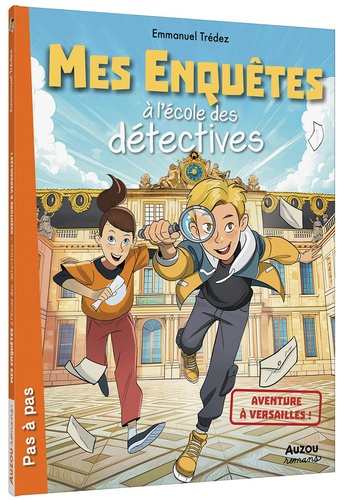 Mes enquêtes à l'école des détectives Tome 9 : Aventrue à Versailles !