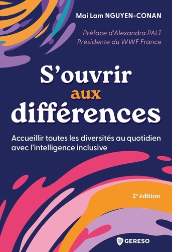 La richesse des différences. Accueillir toutes les diversités au quotidien avec l'intelligence inclusive, 2e édition