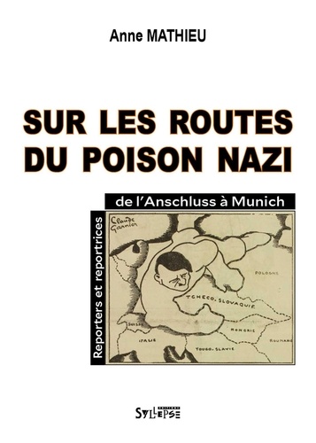 Sur les routes du poison nazi. Reporters et reportrices de l'Anschluss à Munich